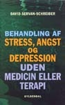 Servan-Schreiber, David: Behandling af stress, angst og depression uden medicin eller terapi