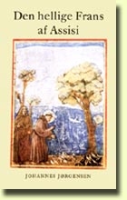 Jørgensen, Johannes - Den hellige Frans af Assisi
