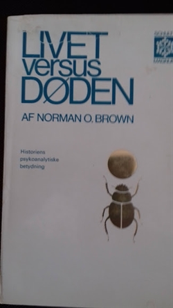 Brown, Norman O.: Livet versus døden