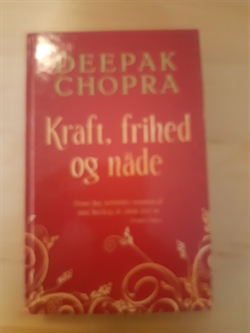 Chopra, Deepak: Kraft, frihed og nåde - (Brugt-velholdt)