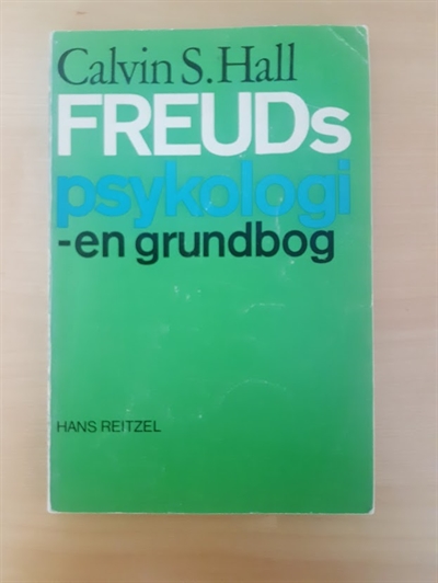 Hall, Calvin S.: Freuds psykologi - en grundbog - (BRUGT - VELHOLDT)
