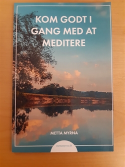 Myrna, Metta: Kom godt i gang med at meditere - (BRUGT - VELHOLDT)