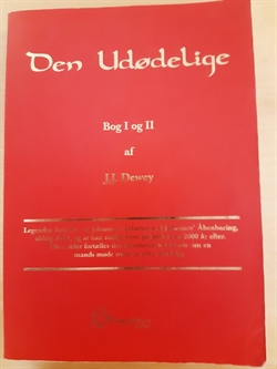 Dewey, J. J.: Den udødelige bind I & II  - (BRUGT - VELHOLDT)