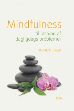 Siegel, Ronald D.: Mindfulness til løsning af daglidags problemer