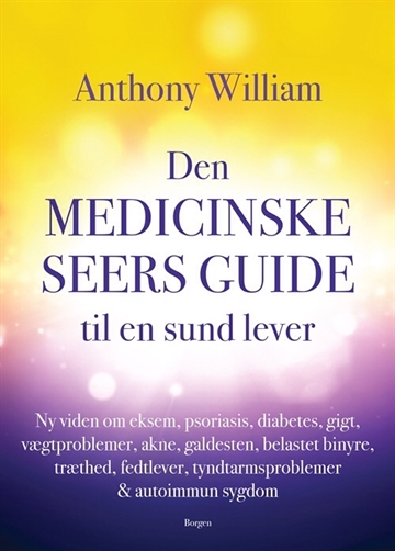 William, Anthony: Den medicinske seers guide til en sund lever